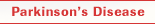 Parkinson's Disease